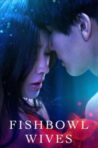 ดูซีรี่ย์ Fishbowl Wives (2022) ภรรยาตู้ปลา พากย์ไทย EP.1-8 จบ