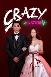 ดูซีรี่ย์ Crazy Love (2022) พากย์ไทย-ซับไทย EP.1-16 ตอนจบ