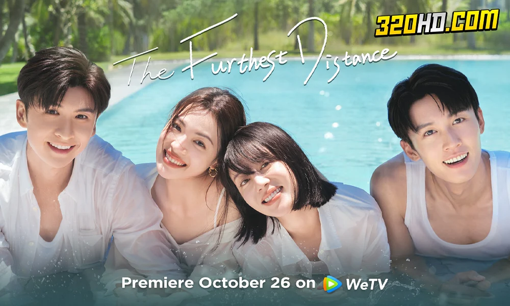 ดูซีรี่ย์จีน The Furthest Distance (2023)