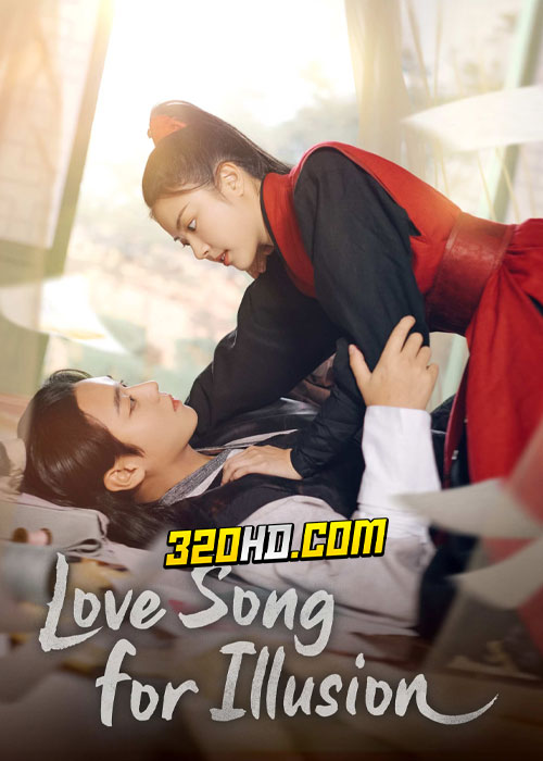 ดูซีรี่ย์ Love Song for Illusion เพลงรักชะตาลิขิต (2024) EP.1-16 พากย์ไทย-ซับไทย