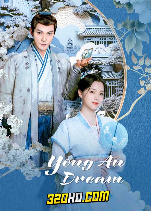 ดูซีรี่ย์ Yong An Dream เนรมิตฝันแดนหย่งอัน (2024) พากย์ไทย-ซับไทย EP.1-24 (จบ)