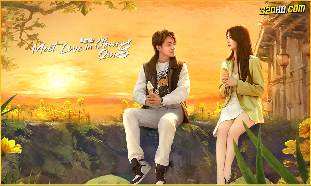 ดูซีรี่ย์ Meet Love in Chong Qing พบรักที่ฉงชิ่ง