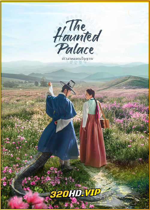 ดูซีรี่ย์ The Haunted Palace ปราสาทหลอนวิญญาณ (2025) พากย์ไทย-ซับไทย EP.1-16 (จบ)