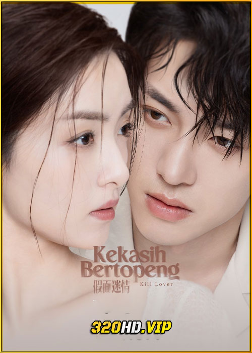 ดูซีรี่ย์ Kill Lover หน้ากากลวงรัก (2025) ซับไทย EP.1-16 (จบ)
