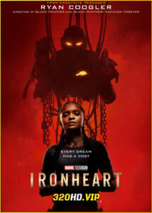 ดูซีรี่ย์ Ironheart ไอรอนฮาร์ต (2025) พากย์ไทย EP.1-6 (จบ)