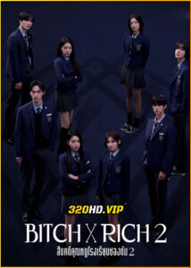 ดูซีรี่ย์ Bitch X Rich 2 สืบคดีคุณหนูโรงเรียนชองดัม 2 (2025) พากย์ไทย-ซับไทย EP.1-10 (จบ)