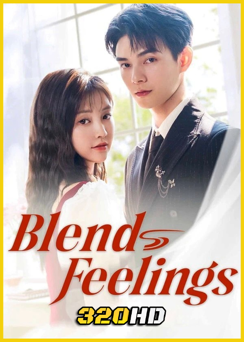 ดูซีรี่ย์จีน Blend Feelings สัมผัสกลิ่นรัก (2025) ซับไทย EP.1-24 (จบ)