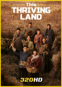 ดูซีรี่ย์ This Thriving Land ดินแดนเปี่ยมหวัง (2025) ซับไทย-พากย์ไทย EP.1-36 (จบ)