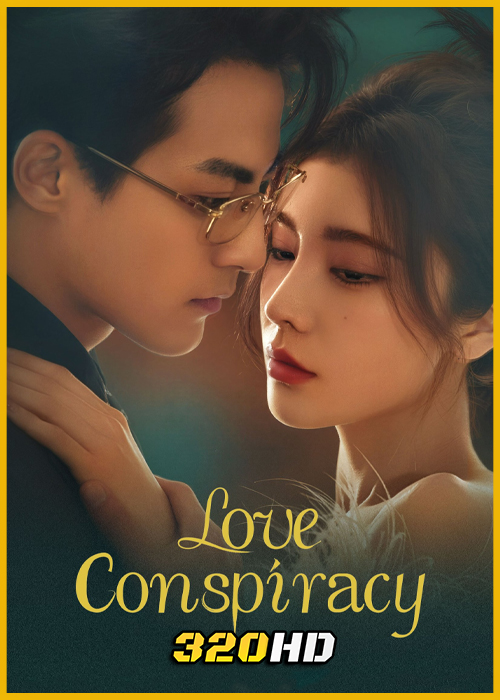 ดูซีรี่ย์จีน Love Conspiracy แผนร้ายซ่อนรัก (2025) ซับไทย EP.1-24 (จบ)