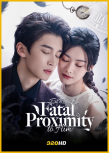 ดูซีรี่ย์จีน Fatal Proximity to Him หวนกาลเคียงรัก (2026) ซับไทย EP.1-23 (จบ)